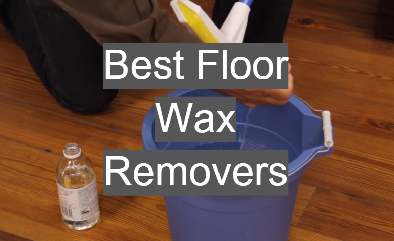 Best Floor Wax Removers