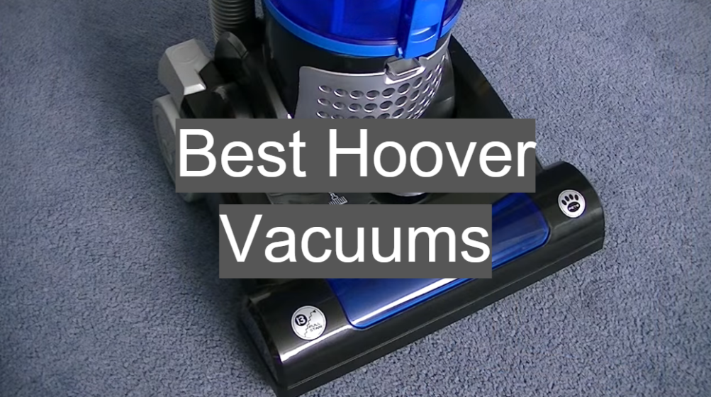 Best Hoover Vacuums