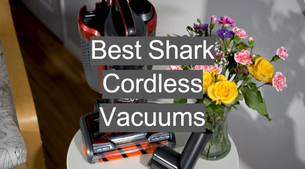 Best Shark Cordless Vacuums