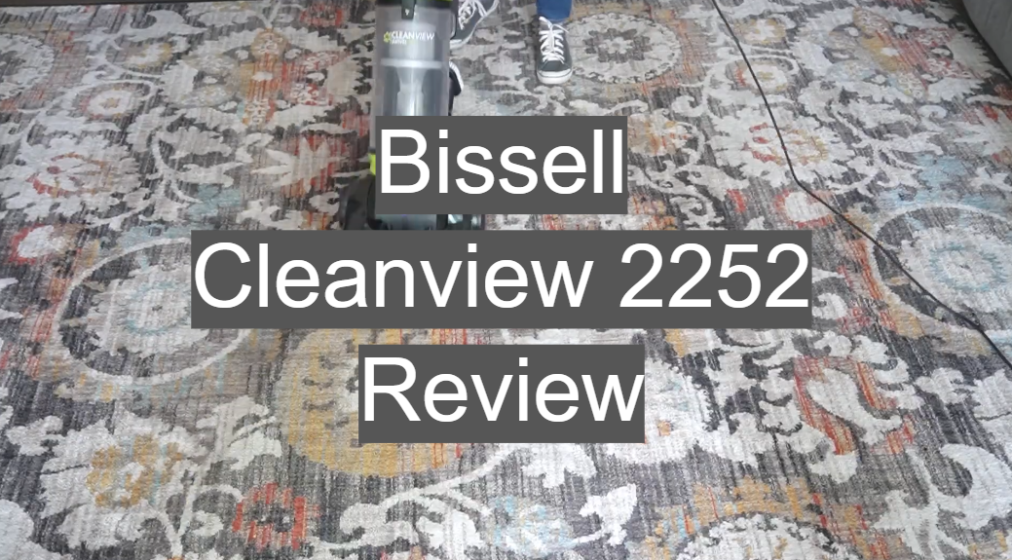 Bissell Cleanview 2252 Review