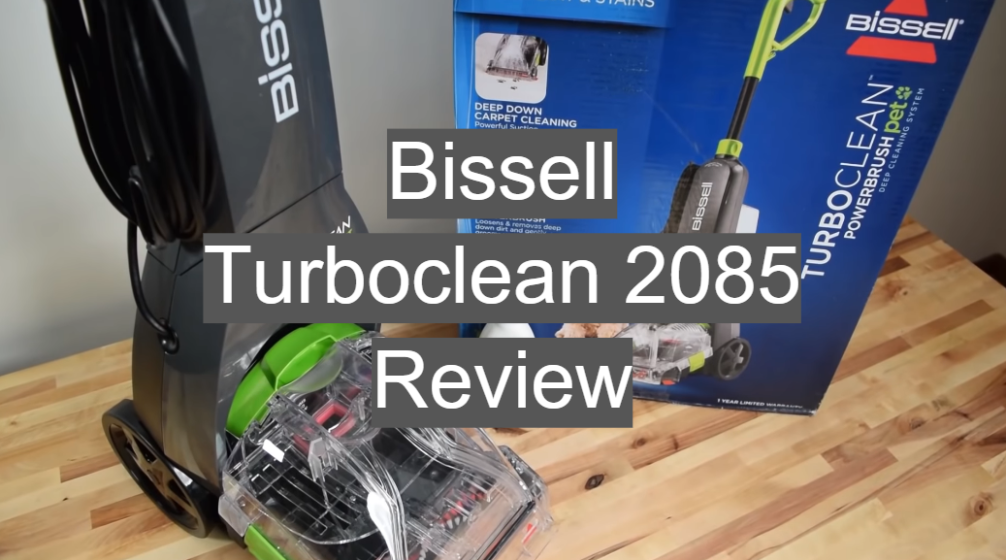 Bissell Turboclean 2085 Review