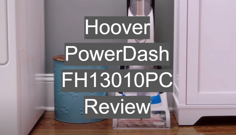 Hoover PowerDash FH13010PC Review 1