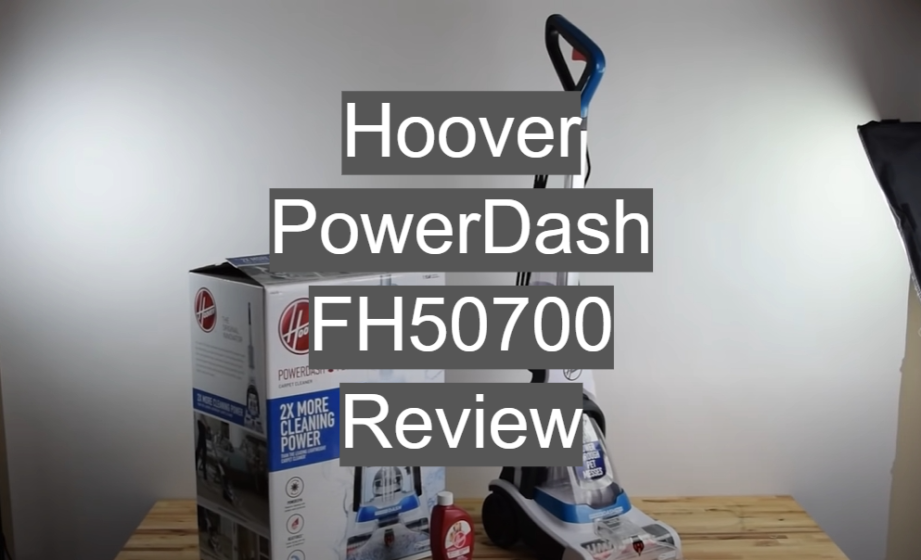 Hoover PowerDash FH50700 Review