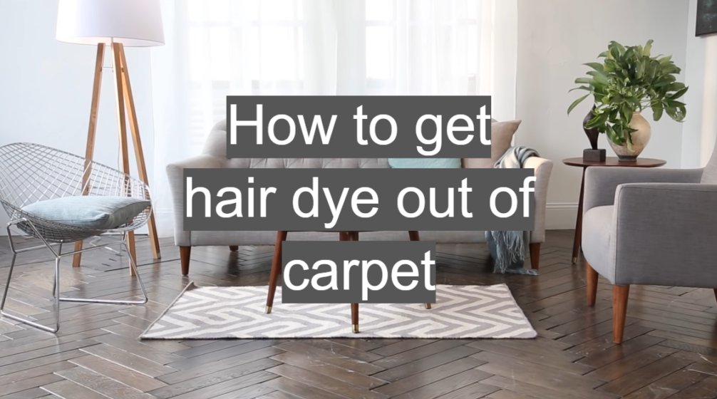 How to get hair dye out of carpet