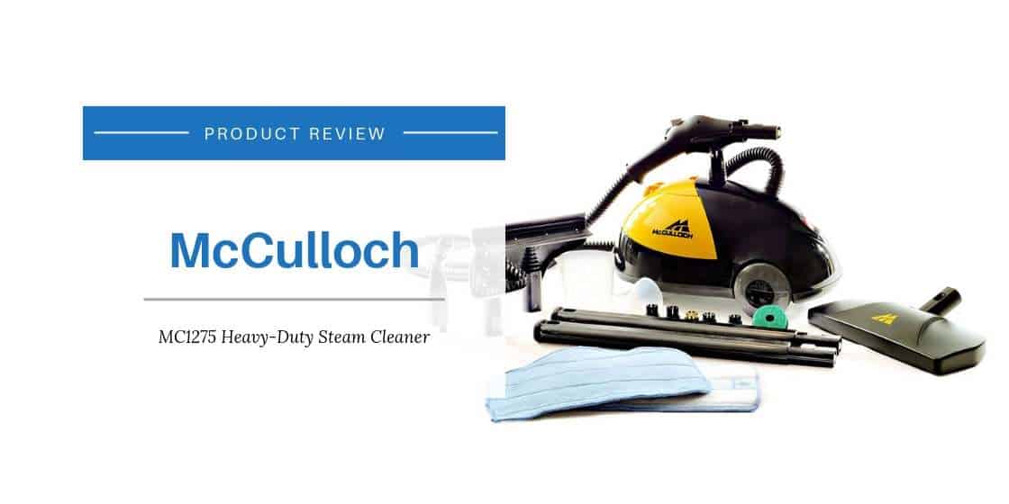 McCulloch MC1275 Heavy-Duty Steam Cleaner Review