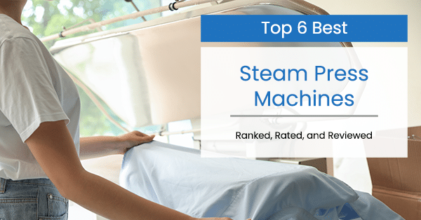best steam press machines