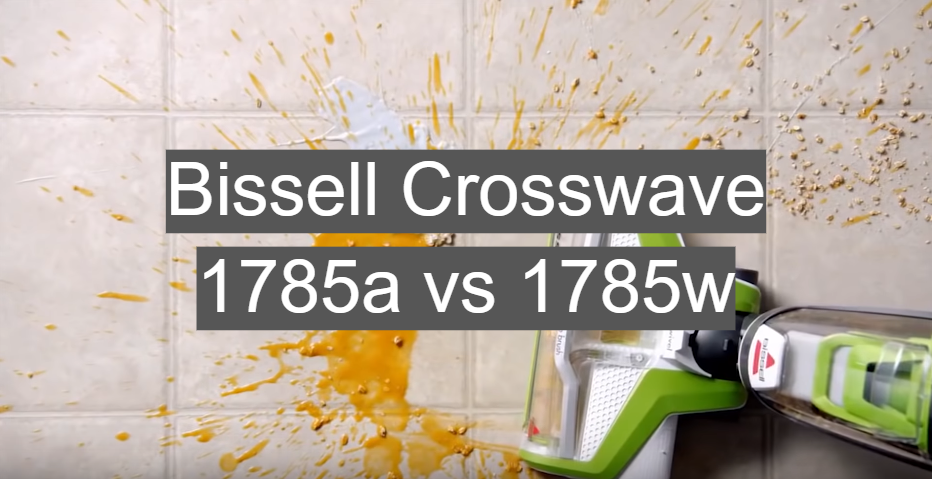Bissell Crosswave 1785a vs 1785w
